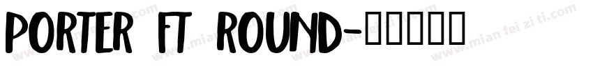 Porter FT Round字体转换